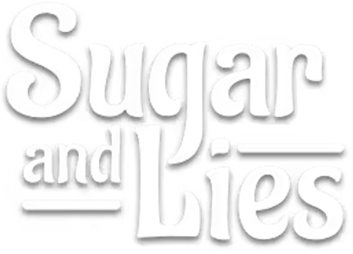Sugar and Lies