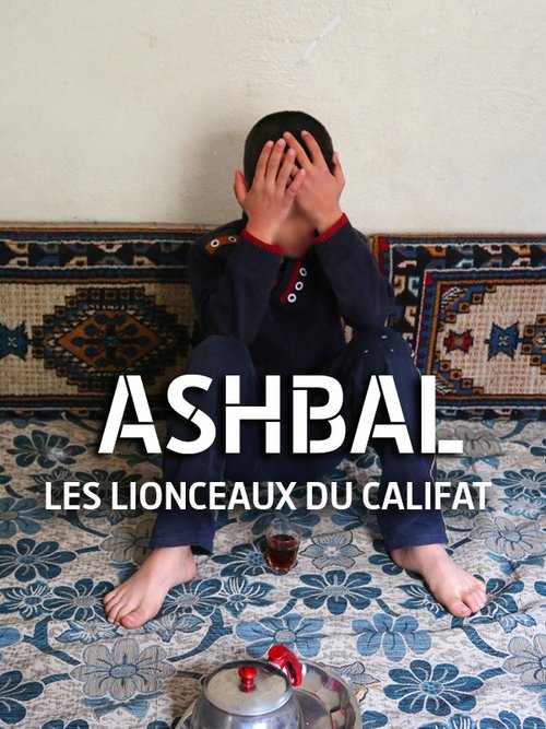Ashbal, les lionceaux du califat movie poster player