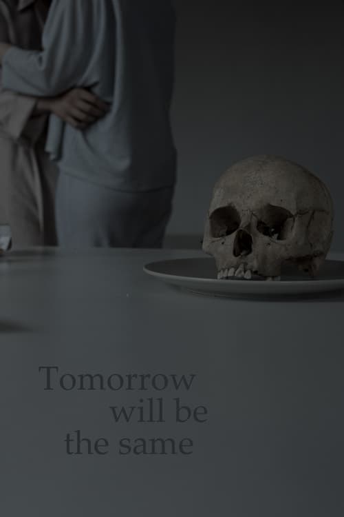 Tomorrow will be the same (2017)