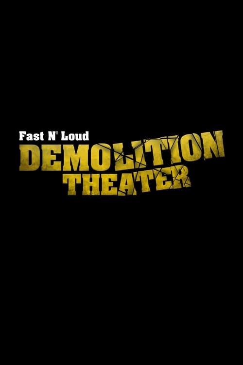 Poster Fast N' Loud: Demolition Theater