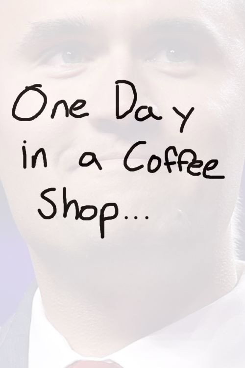 One Day in a Coffee Shop....