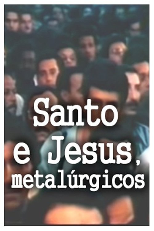 Santo e Jesus, Metalúrgicos movie poster player