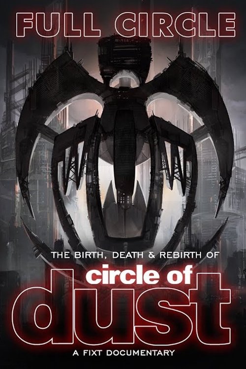 Full Circle: The Birth, Death & Rebirth of Circle of Dust poster