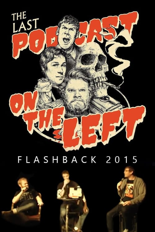 Last Podcast on the Left: Live Flashback 2015 2020