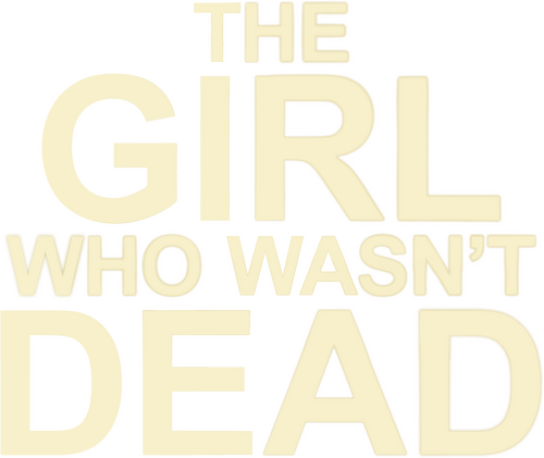 The Girl Who Wasn't Dead