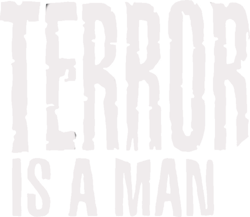 Terror Is a Man