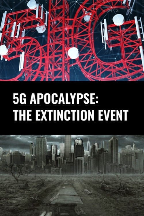 5G Apocalypse: The Extinction Event 2019