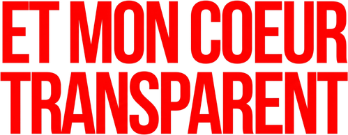Et mon cœur transparent