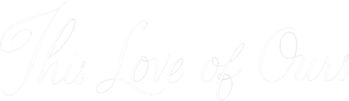 This Love of Ours