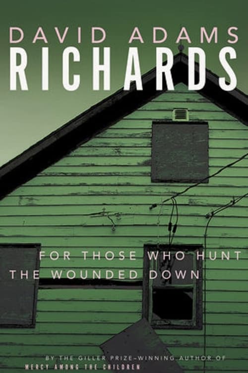 For Those Who Hunt the Wounded Down Movie Poster Image