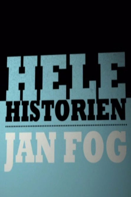 Jan Fog - Hele historien poster