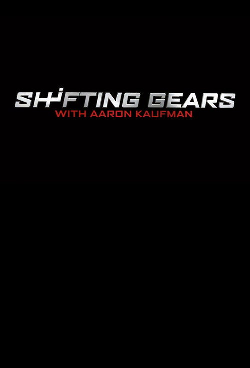 Shifting Gears with Aaron Kaufman poster