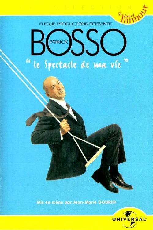 Patrick Bosso - Le spectacle de ma vie (2003) poster