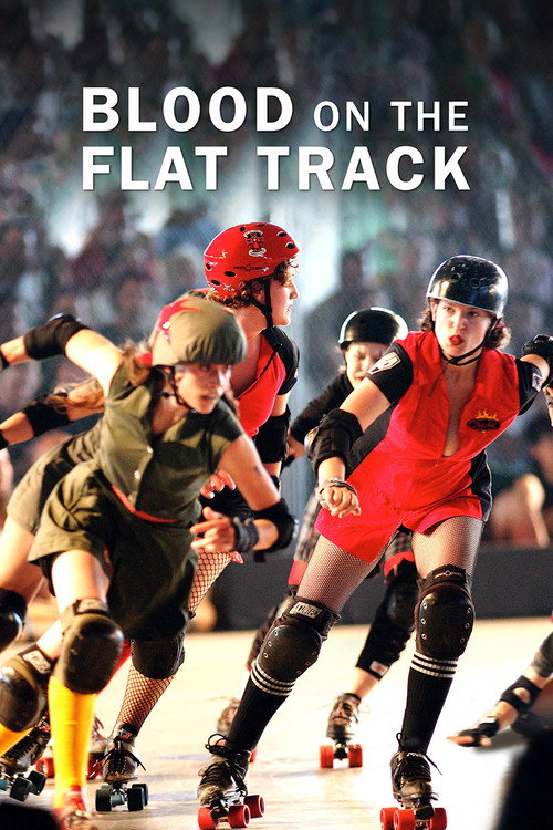 Blood on the Flat Track: The Rise of the Rat City Rollergirls
