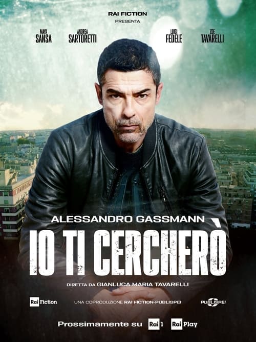 Where to stream Io ti cercherò Season 1