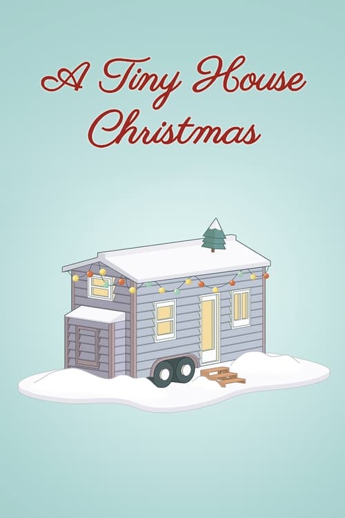 A Tiny House Christmas Movie Poster Image