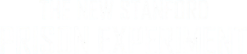 The New Stanford Prison Experiment