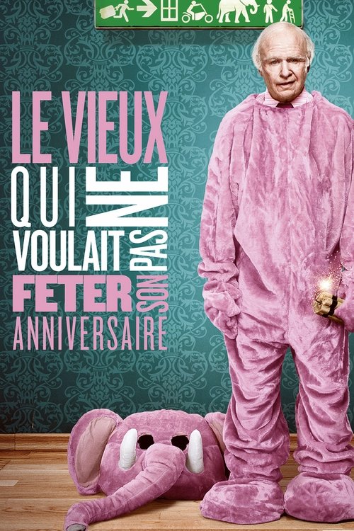 Le Vieux qui ne voulait pas fêter son anniversaire (2013)