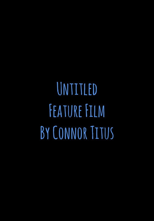 Untitled Feature Film By Connor Titus