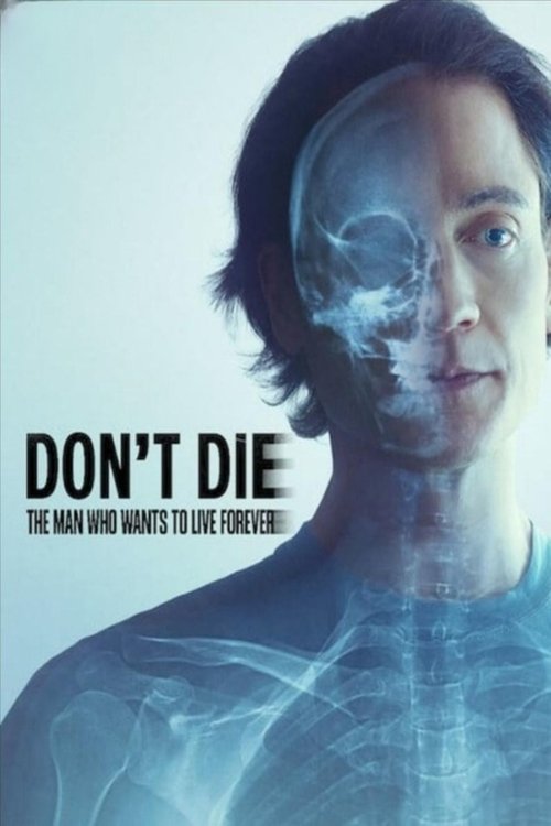 Don’t Die: The Man Who Wants to Live Forever Poster