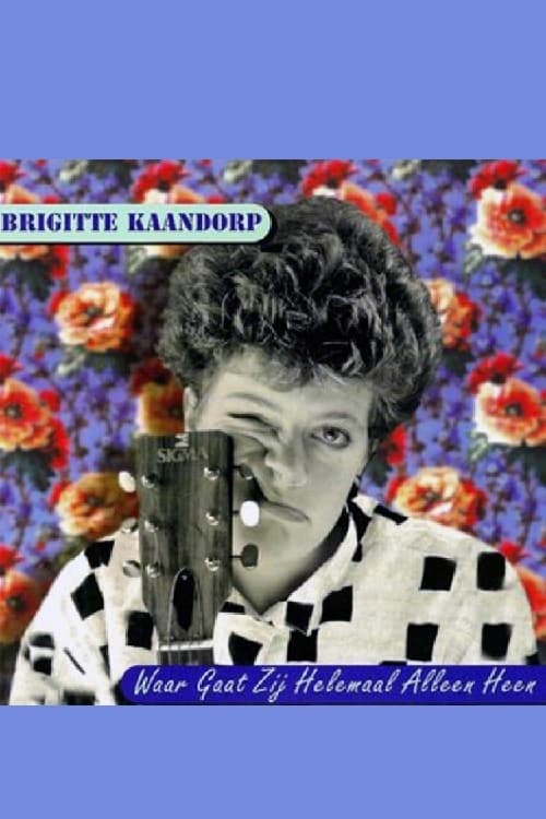 Brigitte Kaandorp: Waar gaat zij helemaal alleen heen (1987)