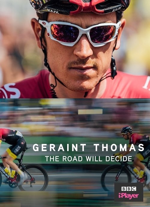 Geraint Thomas: The Road Will Decide Movie Poster Image