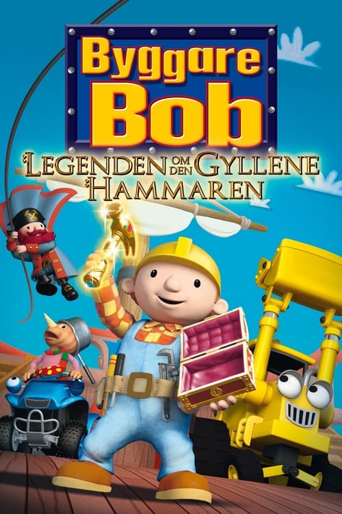 Bob the Builder: Legend of the Golden Hammer