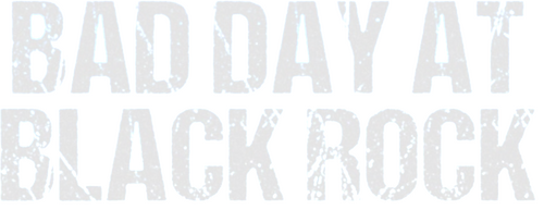 Bad Day at Black Rock