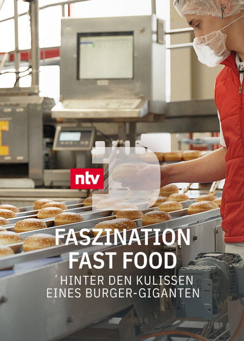 Faszination Fast Food - Hinter den Kulissen eines Burger-Giganten