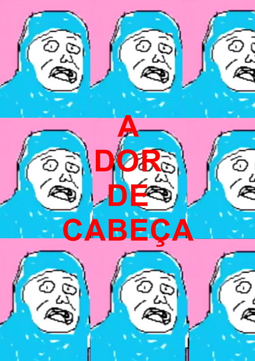 A DOR DE CABEÇA
