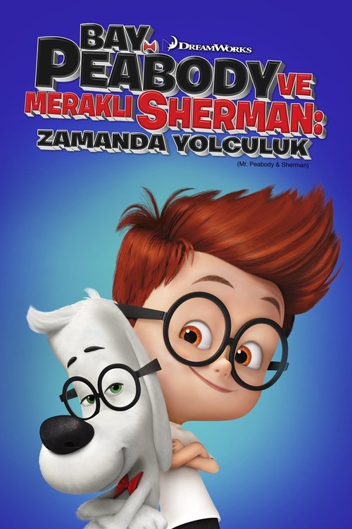 Bay Peabody ve Meraklı Sherman: Zamanda Yolculuk ( Mr. Peabody & Sherman )