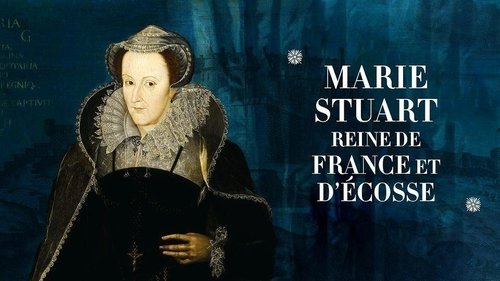 Marie Stuart, reine de France et d'Écosse