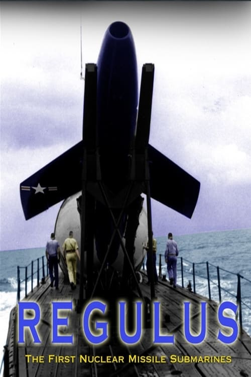 Regulus: The First Nuclear Missile Submarines Movie Poster Image