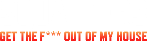 Squatters: Get the F*** Out of My House
