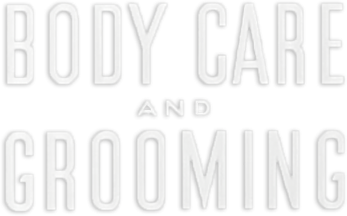 Body Care and Grooming