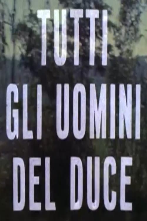 Immagini dal Fascismo: tutti gli uomini del Duce (1982)