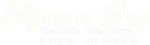 Mom n' Pop: The Indie Video Store Boom of the 80s/90s
