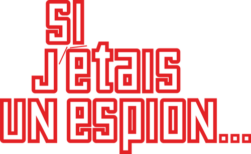 Si j'étais un espion