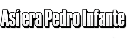 This was Pedro Infante