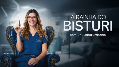 A Rainha do Bisturi com a Dra. Carol Brandão