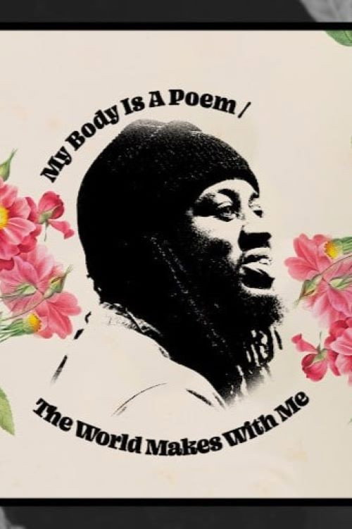 My Body Is a Poem/The World Makes With Me