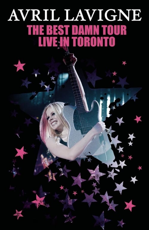 Avril Lavigne: The Best Damn Tour - Live in Toronto 2008