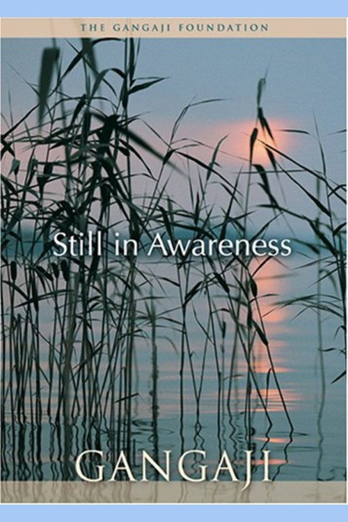 Gangaji - Still In Awareness