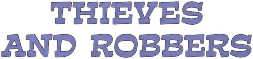 Thieves and Robbers