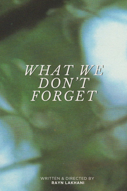 What We Don’t Forget