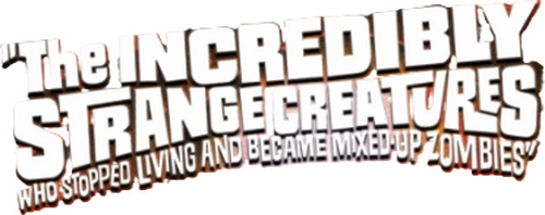 The Incredibly Strange Creatures Who Stopped Living and Became Mixed-Up Zombies!!?