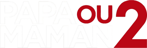 Papa ou maman 2