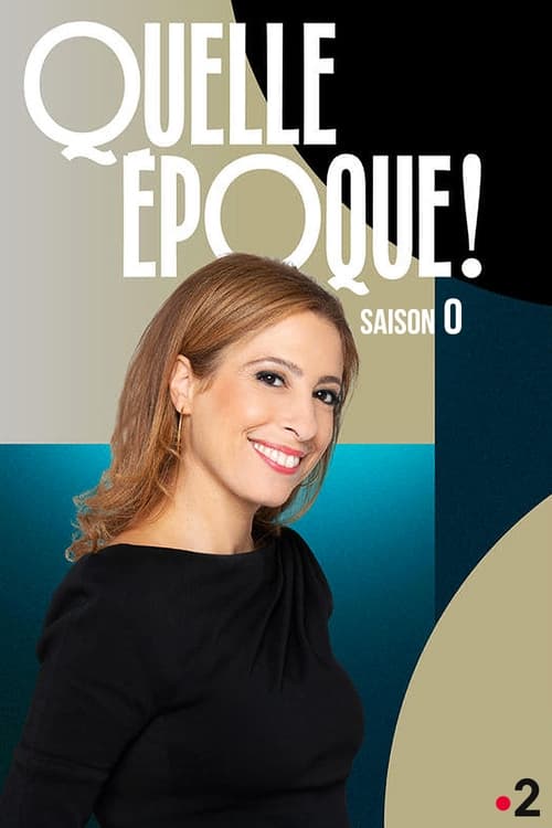 Quelle époque !, S00 - (2022)