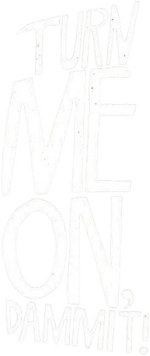 Turn Me On, Goddammit