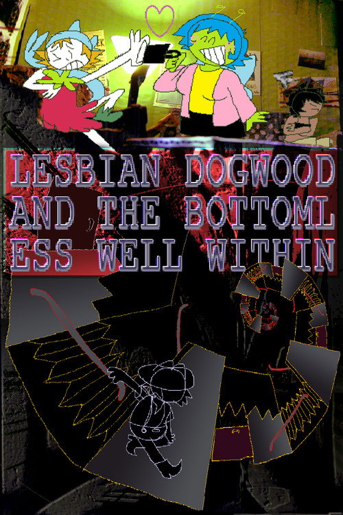 Lesbian Dogwood and The Bottomless Well Within poster